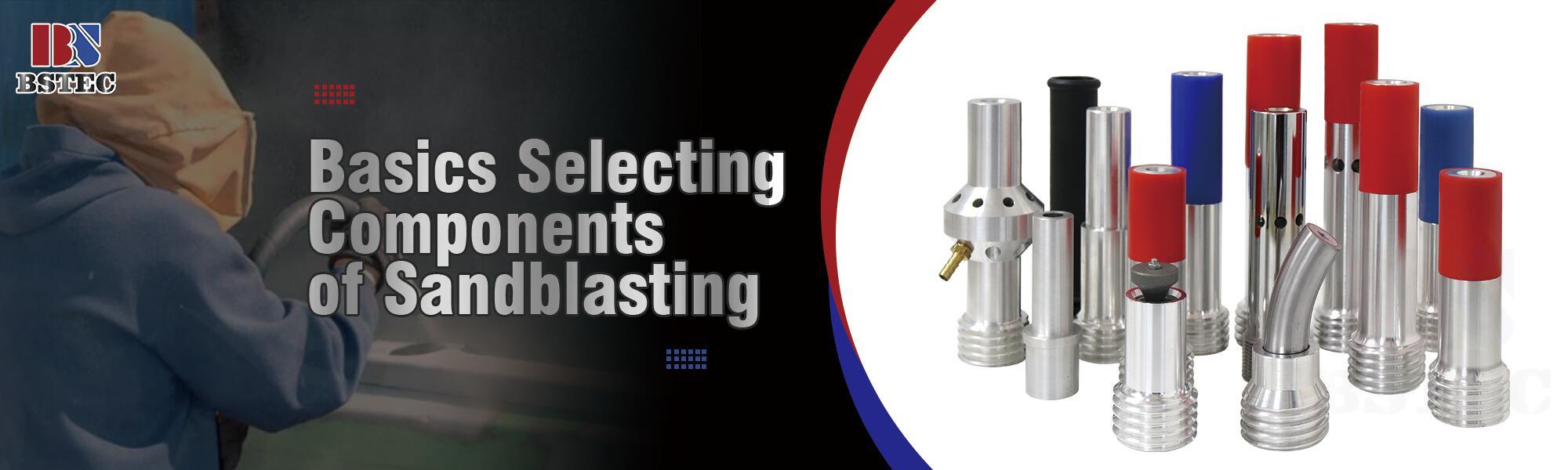 Basics Selecting Components of Sandblasting