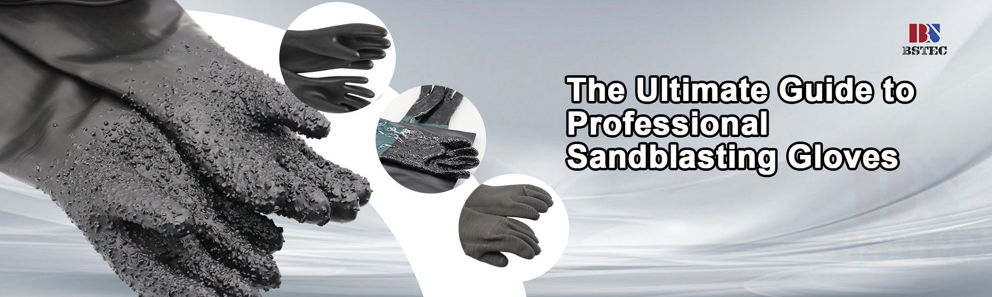 The Ultimate Guide to Professional Sandblasting Gloves