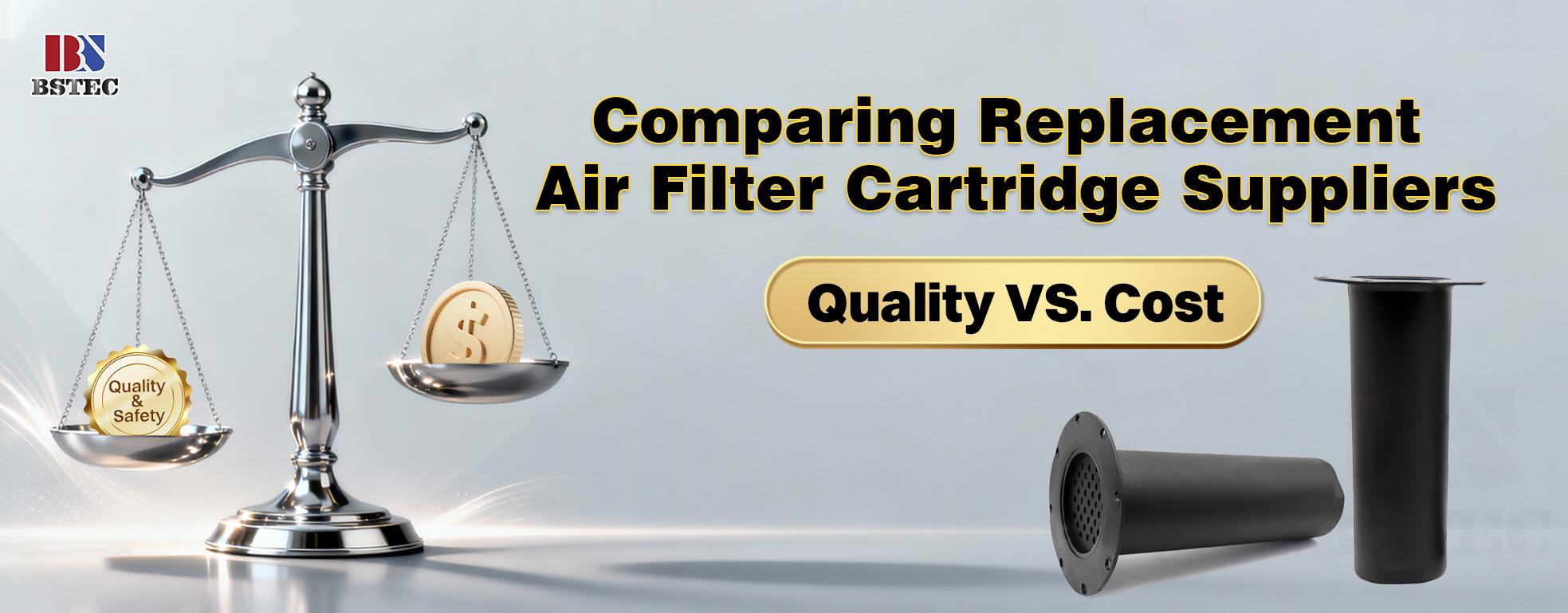 Comparing Replacement Air Filter Cartridge Suppliers: Quality vs. Cost