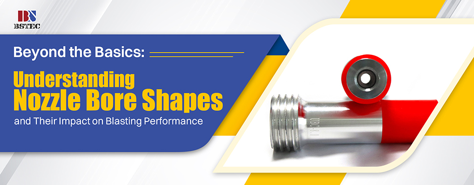 Beyond the Basics: Understanding Nozzle Bore Shapes and Their Impact on Blasting Performance