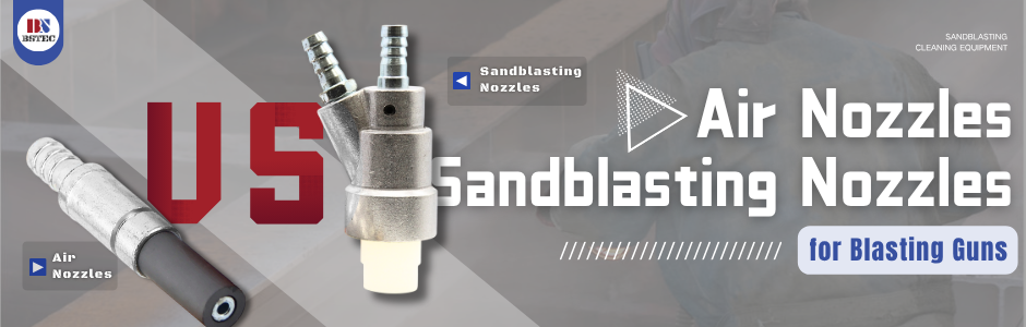 Air Nozzles vs. Sandblasting Nozzles for Blasting Guns