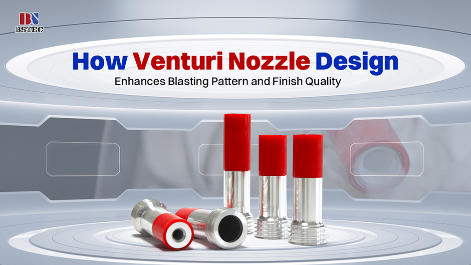 How Venturi Nozzle Design Enhances Blasting Pattern and Finish Quality How Venturi Nozzle Design Enhances Blasting Pattern and Finish Quality