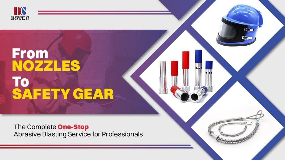 From Nozzles to Safety Gear: The Complete One-Stop Abrasive Blasting Service for Professionals