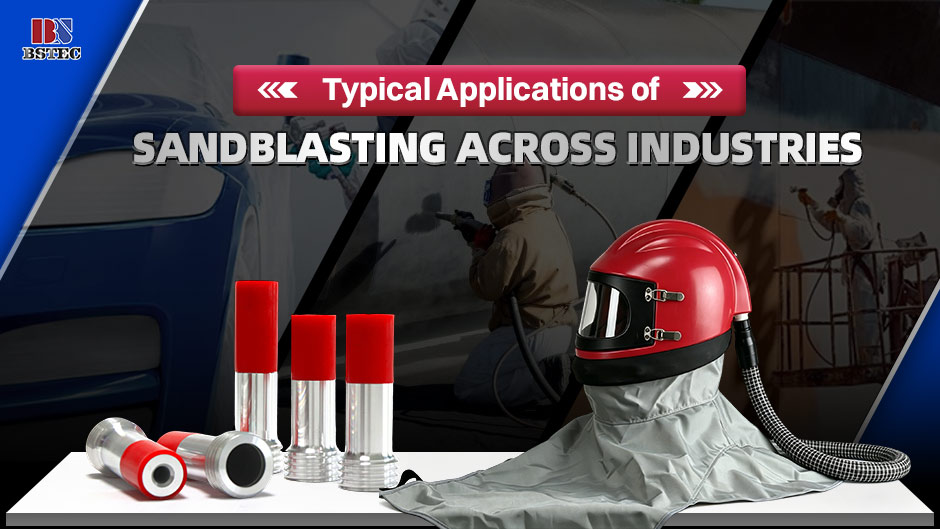 Typical Applications of Sandblasting Across Industries Typical Applications of Sandblasting Across Industries