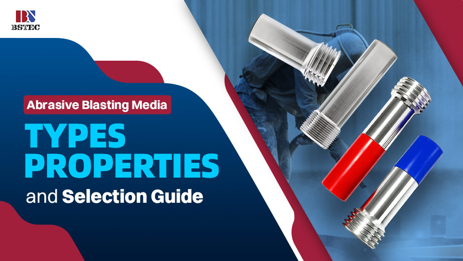 Abrasive Blasting Media: Types, Properties, and Selection Guide Abrasive Blasting Media: Types, Properties, and Selection Guide